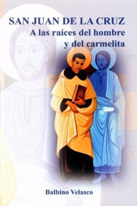 San Juan de La Cruz, a Las Raices del Hombre y del Carmelita