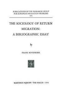 Sociology of Return Migration: A Bibliographic Essay