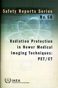 Radiation Protection in Newer Medical Imaging Techniques: Pet/CT