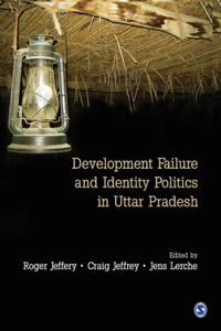 Development Failure and Identity Politics in Uttar Pradesh