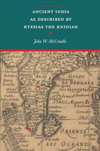 Ancient India as described by Ktesias the Knidian (revised, newly composed text edition) | With introduction, notes and index