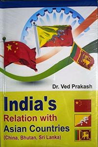 India'S Relation With Asian Countries(China Bhutan Sri Lanka)