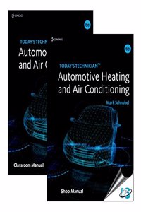 Today's Technician : Automotive Heating and Air Conditioning - Shop Manual and Classroom Manual, 6th Edition (2 Volume Set)