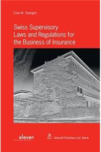 Swiss Supervisory Laws and Regulations for the Business of Insurance