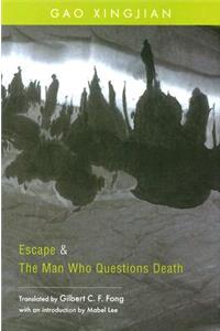 Escape & the Man Who Questions Death