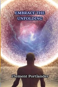 Embrace the Unfolding