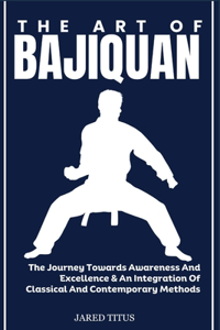 The Art of Bajiquan