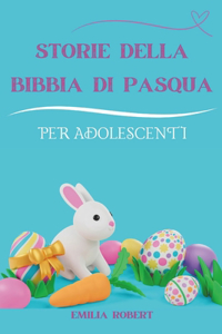 Storie Della Bibbia Di Pasqua Per Adolescenti