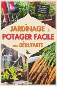 Jardinage et potager facile pour débutants