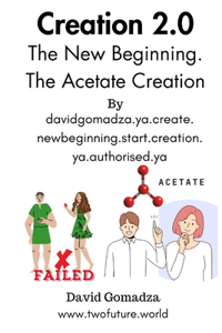 CREATION 2.0 The New Beginning. The Acetate Creation
