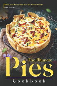 Ultimate Pies Cookbook