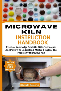 Microwave Kiln Instruction Handbook