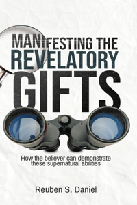 Manifesting the Revelatory Gifts