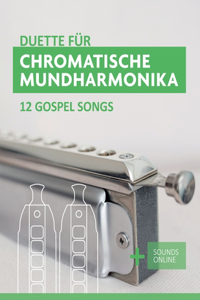 Duette für Chromatische Mundharmonika - 12 Gospel Songs: + Sounds Online