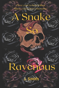 A Snake So Ravenous