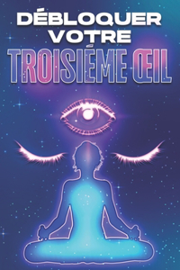 Débloquer Votre Troisième Oeil