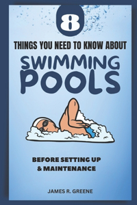 8 Things You Need to Know About Swimming Pools