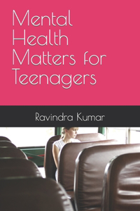 Mental Health Matters for Teenagers