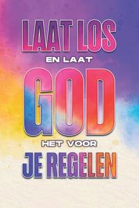 Laat los en laat God het voor je regelen