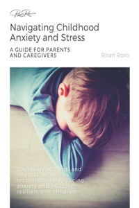 Navigating Childhood Anxiety and Stress