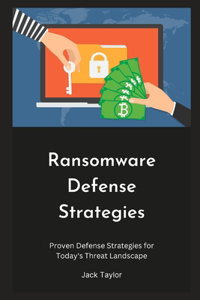 Ransomware Defense Strategies