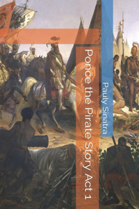 Ponce the Pirate Story Act 1