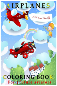 AIRPLANES COLORING BOOK For future aviators