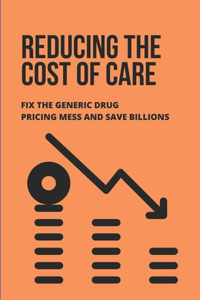 Reducing The Cost Of Care