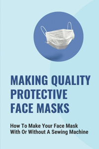 Making Quality Protective Face Masks