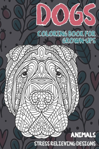 Coloring Book for Grown-Ups - Animals - Stress Relieving Designs - Dogs