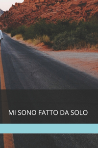 Mi Sono Fatto Da Solo