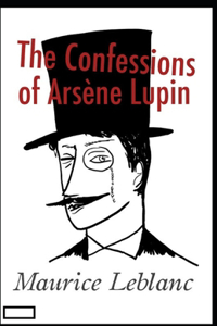 The Confessions of Arsène Lupin annotated