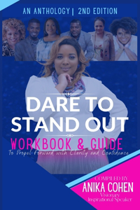 Dare to Stand Out Workbook &To Propel Forward with Clarity and Confidence Guide