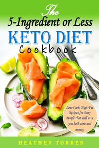 5-Ingredient or Less Keto Diet Cookbook