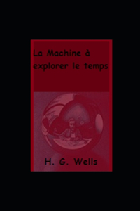 La Machine à explorer le temps illustree