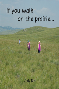 If you walk on the prairie...