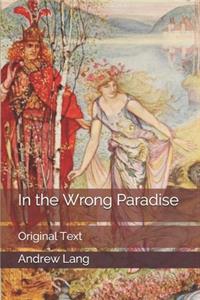 In the Wrong Paradise: Original Text