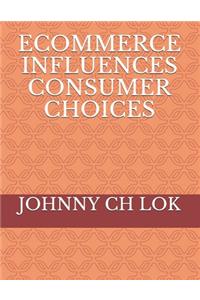 Ecommerce Influences Consumer Choices