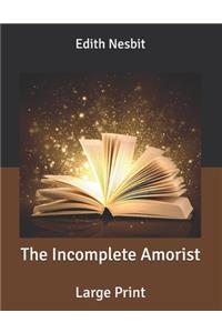 The Incomplete Amorist