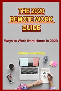 THE 2020 REMOTE WORK GUIDE Ways to Work from Home in 2020