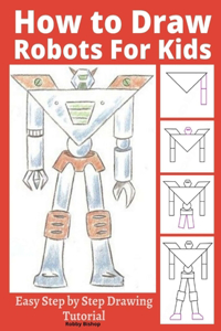 How to Draw Robots for Kids