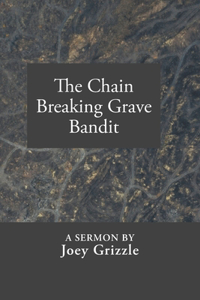 Chain Breaking Grave Bandit