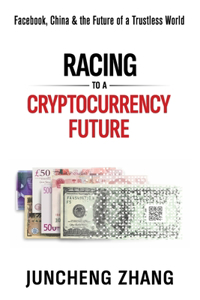 Racing to a Cryptocurrency Future