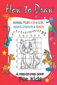 How to draw Animals, Magical creatures, aquatic creatures & objects