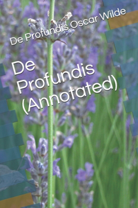 De Profundis (Annotated)