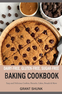 Dairy-Free, Gluten-Free, Sugar-Free Baking Cookbook