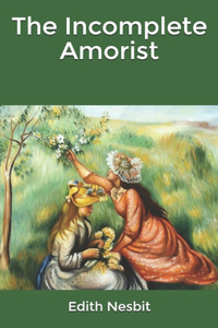 The Incomplete Amorist
