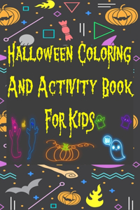 Halloween Coloring And Activity Book For Kids