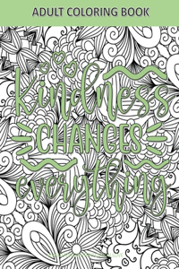 Adult Coloring Book Kindness Changes Everything
