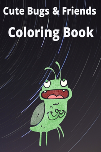 Cute Bugs & Friends Coloring Book